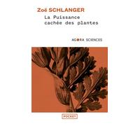 La Puissance cachée des plantes - Zoé Schlanger - Pocket - Poche - Guide