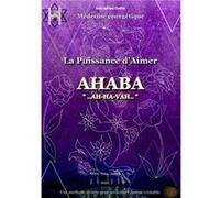 La Puissance d'Aimer AHABA Loïc-Adrien Guérin (Auteur)