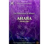 La Puissance d'Aimer AHABA Loïc-Adrien Guérin (Auteur)