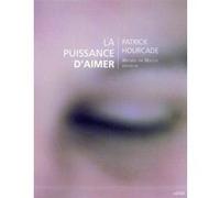 La puissance d'aimer Hourcade (Auteur)