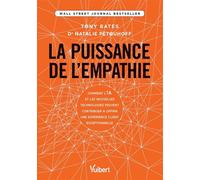 La puissance de l’empathie Comment l’IA et les nouvelles technologies peuvent contribuer à offrir une expérience client exceptionnelle - Tony Bates - Vuibert - broché - Guide