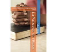 La Puissance de l`Espoir: Foi, resilience et renaissance apres la perte