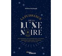 La puissance de la Lune noire Nos faiblesses, nos contradictions, nos peurs... Apprendre à décrypter l'influence de « Lilith » sur nos vies - Hélèna Dryburgh - Eyrolles - broché - Essai