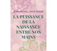 La Puissance De La Naissance Entre Nos Mains