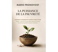 LA PUISSANCE DE LA PAUVRETÉ: COMMENT LE MANQUE M’A APPRIS À MIEUX VIVRE