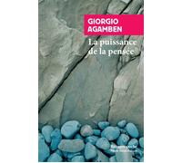 La Puissance de la pensée Essais et conférences - Giorgio Agamben - Rivages - Poche - Essai