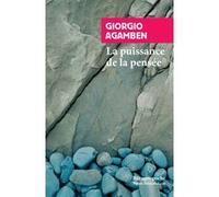 La Puissance de la pensée Giorgio Agamben (Auteur), Joël Gayraud (Traduction), Martin Rueff (Traduction)