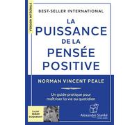 La puissance de la pensée positive Un guide pratique pour maîtriser la vie au quotidien, 1 CD audio - Norman Vincent Peale - Stanke Alexandre - Texte lu (CD) - Textes lus CD