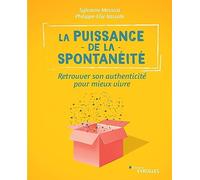 La puissance de la spontanéité Sylvaine Messica (Auteur), Philippe-Elie Kassabi (Auteur)
