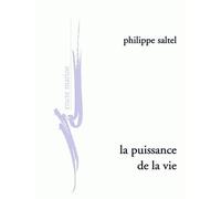 La Puissance de la vie Essai sur l'esquisse d'une morale sans obligation ni sanction - Philippe Saltel - Encre Marine - broché - Etude