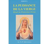 La puissance de la Vierge : Rituel de protection divine