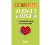 La Puissance de l'acceptation Lise Bourbeau (Auteur)