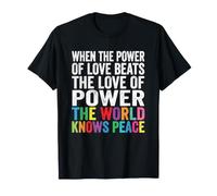 La Puissance de l'amour Arc-en-Ciel Dictons pour la Paix T-Shirt