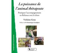 La puissance de l'animal thérapeute Pratiquer l'accompagnement en Reliance avec le chien - Violaine Grau - Chronique Sociale - broché - Guide