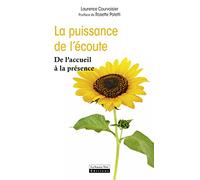 La Puissance de l'écoute. De l'accueil à la présence