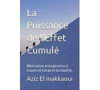La Puissance de l'Effet Cumulé: Motivation et inspiration à travers le Coran et les Hadiths