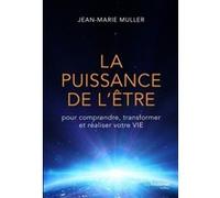 La Puissance de l'être Jean-Marie Muller (Auteur)
