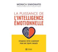 La puissance de l'intelligence émotionnelle -Dynamiser votre leadership pour une équipe engagée