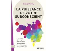 La puissance de votre subconscient - Le secret d'une force prodigieuse à votre portée - Joseph Murphy - L'homme Eds De - broché - Guide