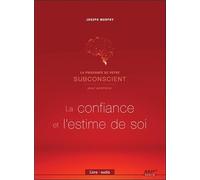 La puissance de votre subconscient pour améliorer la confiance et l'estime de soi - Livre audio CD MP3