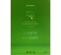 La Puissance De Votre Subconscient Pour Améliorer La Santé Et La Vitalité - (1cd Audio Mp3)