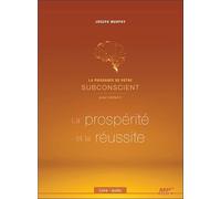 La puissance de votre subconscient pour obtenir la prospérité et la réussite - CD MP3