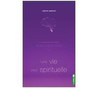 La Puissance De Votre Subconscient Pour Une Vie Plus Spirituelle
