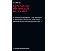La puissance décomplexée de la Chine - Éric Mottet - Presses Universite De Montreal - Poche - Essai