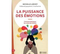La puissance des émotions - Comment distinguer les vraies des fausses - Michelle Larivey - L'homme Eds De - broché - Etude