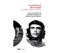 La puissance des images: Du Moyen Âge à nos jours
