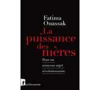 La puissance des mères: Pour un nouveau sujet révolutionnaire