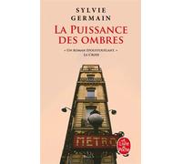 La Puissance des ombres - Sylvie Germain - Lgf - Poche - Roman