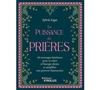 La puissance des prières Sylvie Liger (Auteur)