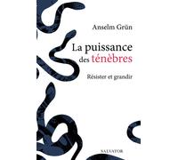 La puissance des ténèbres Résister et grandir - Anselm Grün - Salvator - broché - Guide