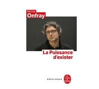 La Puissance d'exister - Michel Onfray - Lgf - Poche - Essai