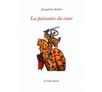 La puissance du coeur Jacqueline Kelen (Auteur)