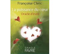 La puissance du coeur - Oracle d'éveil