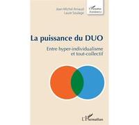 La puissance du DUO: Entre hyper-individualisme et tout-collectif