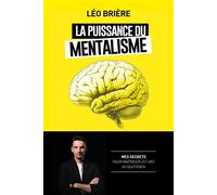 La puissance du mentalisme - Léo Brière - M6 Eds - broché - Guide