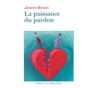 La puissance du pardon - Jennifer Benson - Beatitudes Eds - broché - Essai