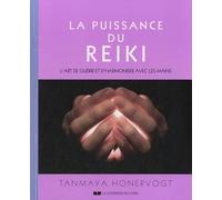 La puissance du reiki - L'art de guérir et d'harmoniser avec ses mains