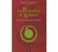 La Puissance du Serpent - Le tantrisme expliqué a ux Occidentaux