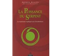 La Puissance du Serpent - Le tantrisme expliqué a ux Occidentaux - Arthur Avalon - Dervy-Livres - broché - Essai