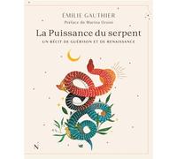 La puissance du serpent. un recit de guerison et de renaissance
