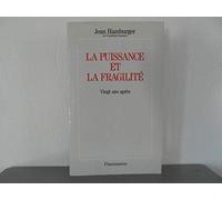 La Puissance et la fragilité: Vingt ans après, essai sur les métamorphoses de la médecine et de l'homme