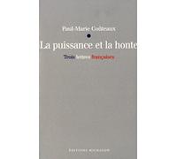 La puissance et la honte - Trois lettres françaises