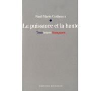 La puissance et la honte - trois lettres françaises - Ttrois lettres françaises - Paul-Marie Couteaux - Michalon Eds - Essai