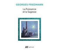 La Puissance et la sagesse - - Georges Friedmann - Gallimard - Livre