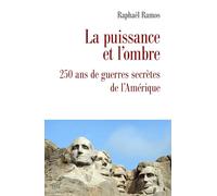 La part d'ombre: Le renseignement aux U.S. de G. Washington à D. Trump