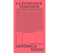 La Puissance Féministe - Ou Le Désir De Tout Changer